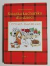 CECYLKA KNEDELEK, CZYLI KSIĄŻKA KUCHARSKA DLA DZIECI TOM 1 2007