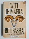 BULIBASHA. KING OF THE GYPSIES - Witi Ihimaera 1994