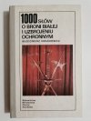 1000 SŁÓW O BRONI BIAŁEJ I UZBROJENIU OCHRONNYM - Wł. Kwaśniewicz 1988
