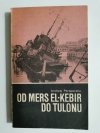 OD MERS EL-KEBIR DO TULONU - Andrzej Perepeczko 1979