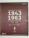 ŻOŁNIERZE WYKLĘCI 1943-1963 BIĆ SIĘ CZY NIE BIĆ? NR 3 13 KWIETNIA 2011