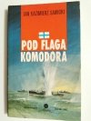 POD FLAGĄ KOMODORA - Jan Kazimierz Sawicki 1992