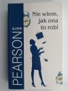NIE WIEM, JAK ONA TO ROBI - Allison Pearson