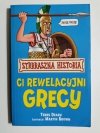 STRRRASZNA HISTORIA. CI REWELACYJNI GRECY - Terry Deary 