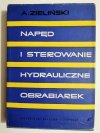 NAPĘD I STEROWANIE HYDRAULICZNE OBRABIAREK - A. Zieliński 1972
