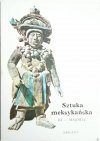 MAŁA ENCYKLOPEDIA SZTUKI. SZTUKA MEKSYKAŃSKA III - MAJOWIE