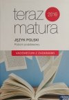 TERAZ MATURA 2016 JĘZYK POLSKI P. P - Marianna Gutowska