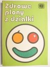 ZDROWE PLONY Z DZIAŁKI - red. Andrzej Bednarek 