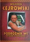 PODRÓŻNIK WC WYDANIE II POPRAWIONE - Wojciech Cejrowski