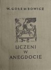 UCZENI W ANEGDOCIE - W. Gołembowicz