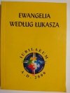 EWANGELIA WEDŁUG ŁUKASZA - ks. Marian Wolniewicz 1998
