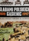 ŚLADAMI POLSKICH GĄSIENIC 1939 – 1947 – TOM 26. MACZUGA
