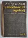 ZBIÓR ZADAŃ Z MECHANIKI OGÓLNEJ TOM 2 KINEMATYKA I DYNAMIKA 1976