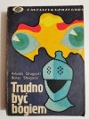 TRUDNO BYĆ BOGIEM - Arkadij Strugacki 1974