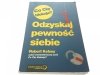 ODZYSKAJ PEWNOŚĆ SIEBIE - Robert Kelsey 2014