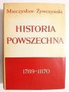 HISTORIA POWSZECHNA 1789-1870 - Mieczysław Żywczyński 1964
