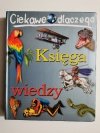CIEKAWE DLACZEGO. KSIĘGA WIEDZY 
