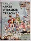 ALICJA W KRAINIE CZARÓW - Lewis Carroll