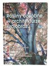 ROŚLINY OZDOBNE W ARCHITEKTURZE KRAJOBRAZU CZ 1 - Edyta Gadomska