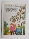 NA LISTECZKU KALINOWYM - Ewa Szelburg-Zarembina 1986