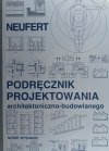 PODRĘCZNIK PROJEKTOWANIA ARCHITEKTONICZNO-BUDOWLANEGO - Ernst Neufert