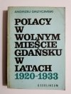 POLACY W WOLNYM MIEŚCIE GDAŃSKU W LATACH 1920-1933 - Andrzej Drzycimski 