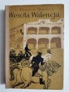 WESOŁA WALENCJA - V. Blasco Ibanez 1952