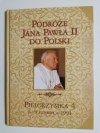 PODRÓŻE JANA PAWŁA II DO POLSKI. PIELGRZYMKA 4 1-9 CZERWCA 1991 