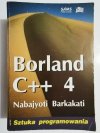 BORLAND C++ 4 SZTUKA PROGRAMOWANIA - Nabajyoti Barkakati 1995