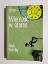 WIERNOŚĆ W STEREO - Nick Hornby 2005