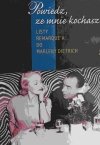 POWIEDZ, ŻE MNIE KOCHASZ - Erich Maria Remarque