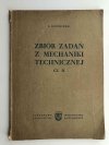 ZBIÓR ZADAŃ Z MECHANIKI TECHNICZNEJ CZĘŚĆ II - S. Rososiński