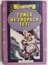 TOMEK NA TROPACH YETI - Alfred Szklarski 1988