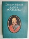 PANIE KOCHANKU - Dionizy Sidorski