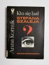 KTO SIĘ BAŁ STEFANA SZALEJA - Anna Kormik 1973
