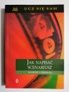 UCZ SIĘ SAM. JAK NAPISAĆ SCENARIUSZ - Raymond G. Frensham 