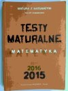 TESTY MATURALNE MATURA Z MATEMATYKI PR 2015 - Dorota Masłowska