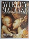 WIELCY MALARZE NR 58 PARMIGIANINO