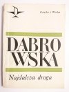 NAJDALSZA DROGA - Maria Dąbrowska 1968
