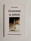 OCENIANIE W SZKOLE. KRÓTKI PORADNIK PSYCHOLOGICZNY - Ewa Kosińska 2000