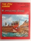 TAK ŻYLI LUDZIE – W ANTYCZNEJ GRECJI - Pierre Miquel