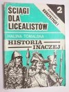 ŚCIĄGI DLA LICEALISTÓW. HISTORIA INACZEJ CZĘŚĆ 2 