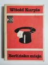 BERLIŃSKA MISJA - Witold Kurpis 1983