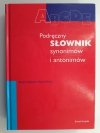 PODRĘCZNY SŁOWNIK SYNONIMÓW I ANTONIMÓW - Beata Gajewska