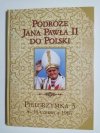 PODRÓŻE JANA PAWŁA II DO POLSKI. PIELGRZYMKA 3 8-14 CZERWCA 1987 