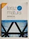 TERAZ MATURA. MATEMATYKA POZIOM PODSTAWOWY ZBIÓR ZADAŃ I ZESTAWÓW MATURALNYCH 2019