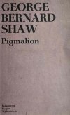 PIGMALION. GEORGE BERNARD SHAW