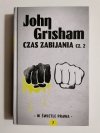 W ŚWIETLE PRAWA. CZAS ZABIJANIA CZ. 2 - John Grisham 