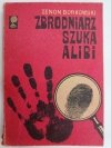 ZBRODNIARZ SZUKA ALIBI - Zenon Borkowski