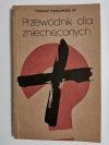 PRZEWODNIK DLA ZNIECHĘCONYCH SPOWIEDZIĄ I MSZĄ ŚWIĘTĄ 1989